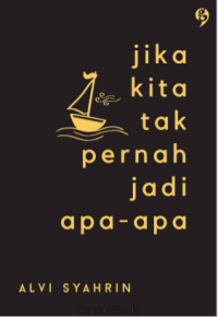 Image of Jika Kita Tak Pernah Jadi Apa-Apa